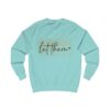 Front & Back Design Crew Neck | Let Them | Perfect Gift | Statement Wear - Image 6